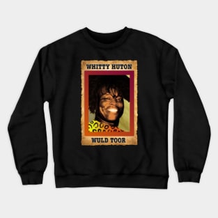 Whitty Huton Wuld Toor Vintage Crewneck Sweatshirt